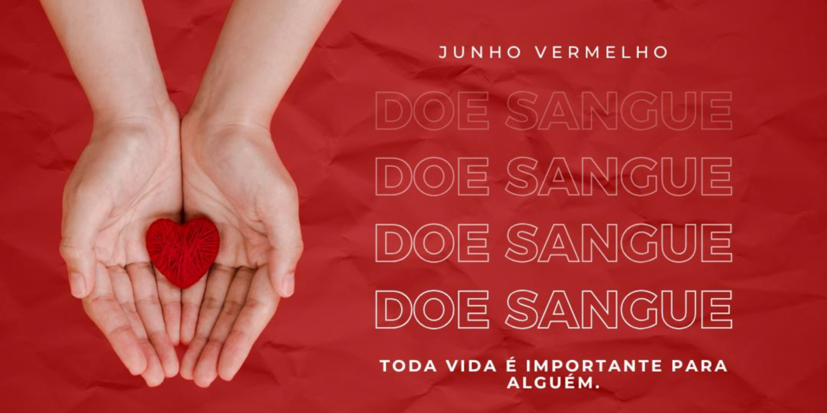 Junho Vermelho reforça importância da doação de sangue no Brasil
