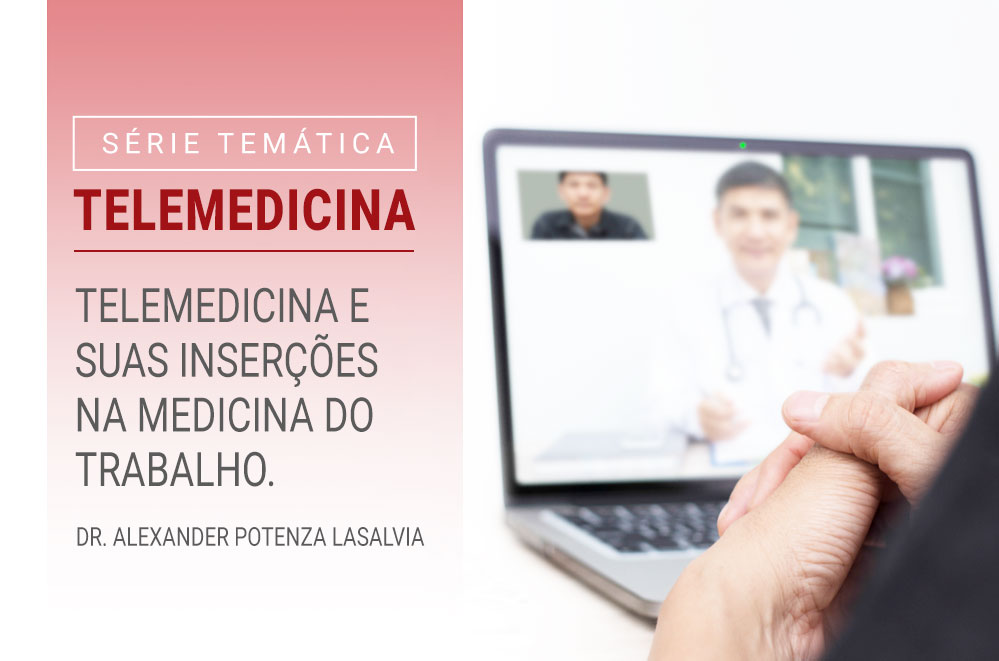 Telemedicina e suas inserções na Medicina do Trabalho.
